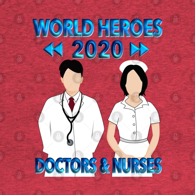 World Heroes 2020 Doctors & Nurses by imdesign